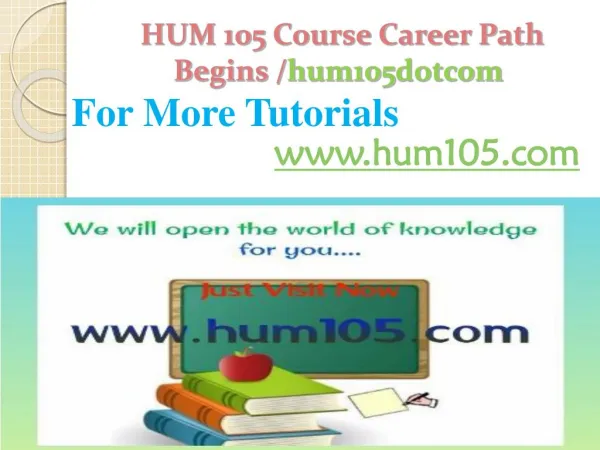 HUM 105 Course Career Path Begins /hum105dotcom