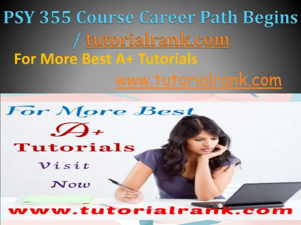 PSY 355 Course Career Path Begins / tutorialrank.com