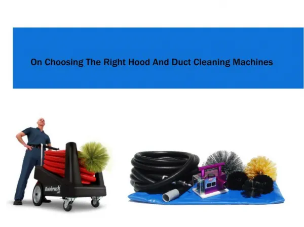 On Choosing The Right Hood And Duct Cleaning Machines