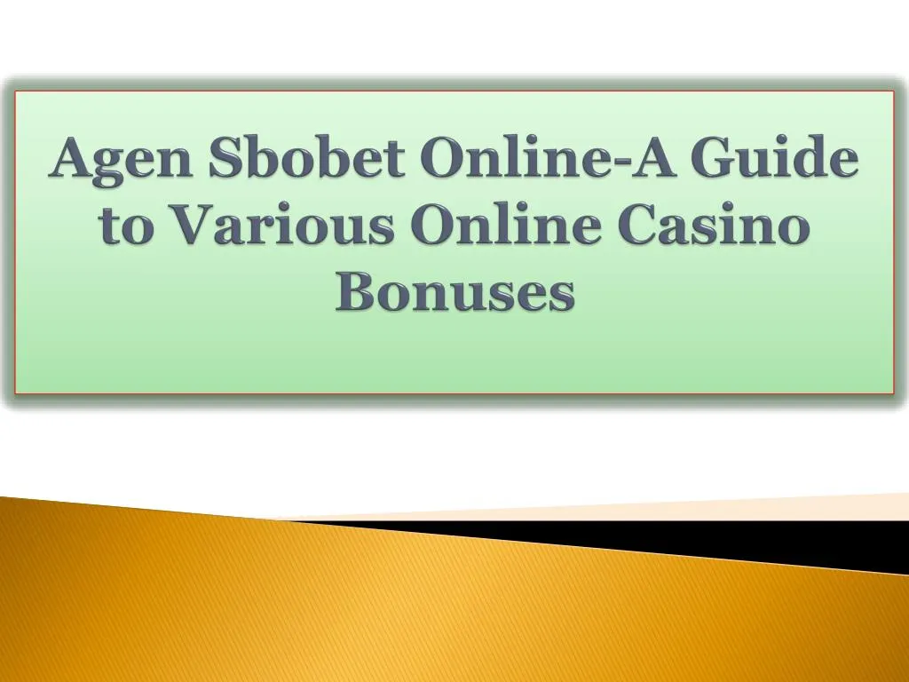 agen sbobet online a guide to various online casino bonuses