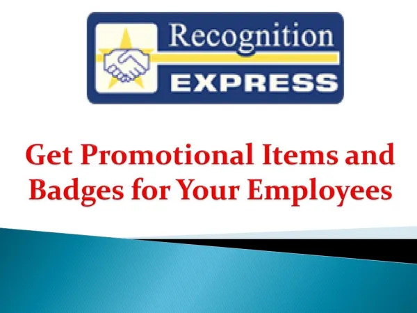 Get Promotional Items and Badges for Your Employees