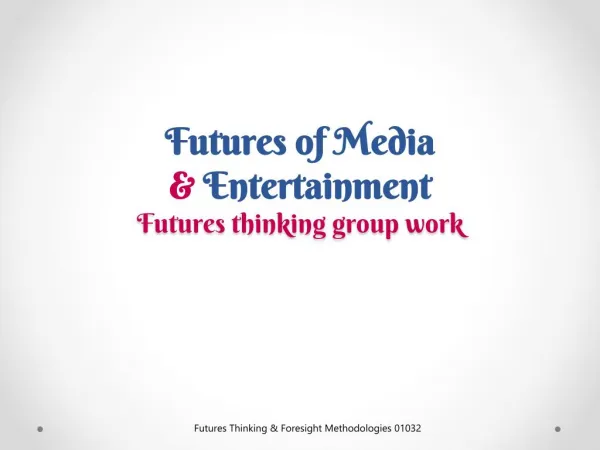 Futures Thinking . Media & entertainment