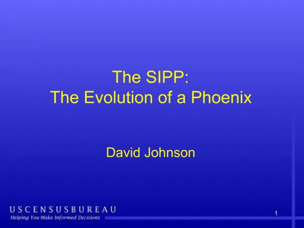 The SIPP: The Evolution of a Phoenix David Johnson