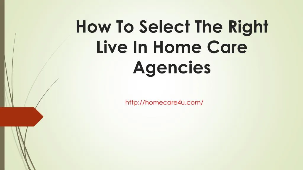 how to select the right live in home care agencies