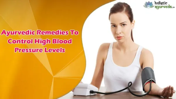 Ayurvedic Remedies To Control High Blood Pressure Levels Naturally