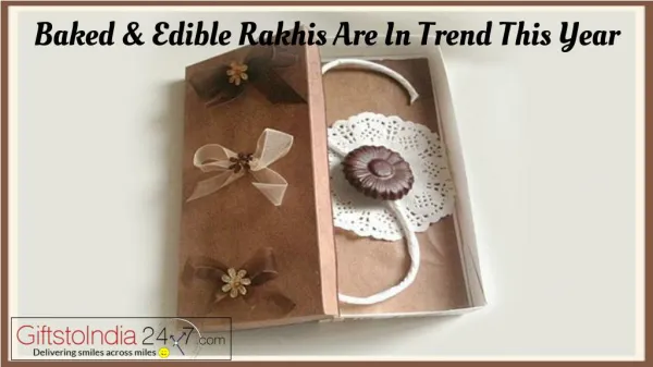 Baked and Edible Rakhis are in trend this year