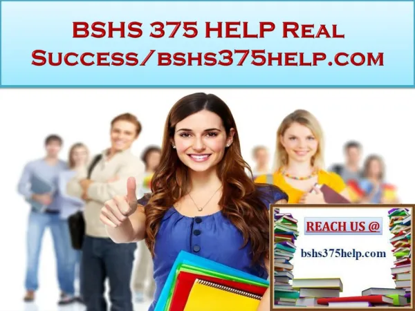 BSHS 375 HELP Real Success/bshs375help.com