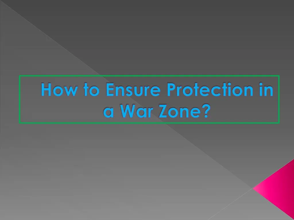 how to ensure protection in a war zone