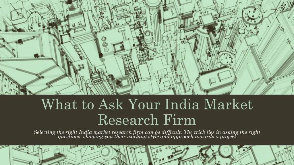 what to ask your india market research firm