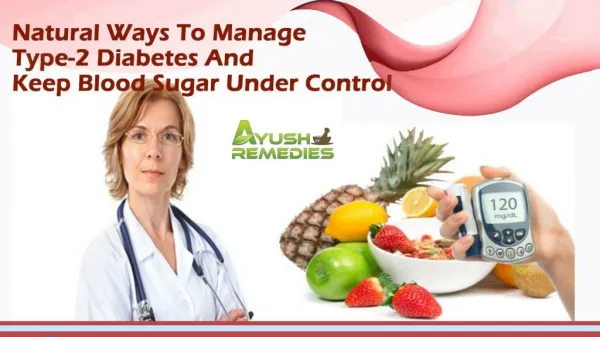 Natural Ways To Manage Type-2 Diabetes And Keep Blood Sugar Under Control