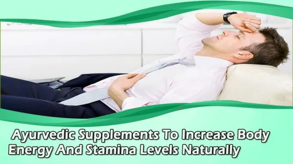 Ayurvedic Supplements To Increase Body Energy And Stamina Levels Naturally