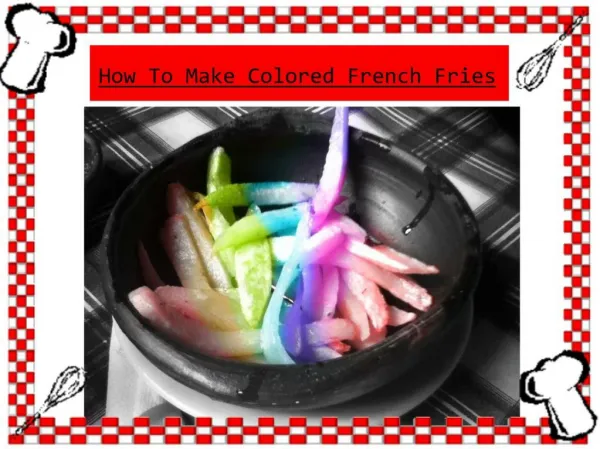 How To Make Colored French Fries