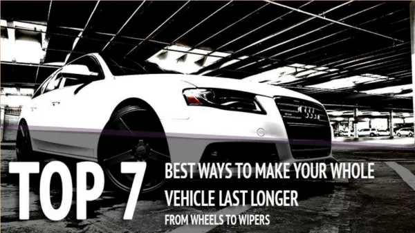 7 Best Ways to Make Your Whole Car Last Longer