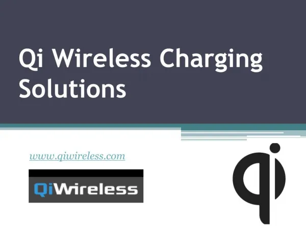 Qi Wireless Charging Solutions - www.qiwireless.com