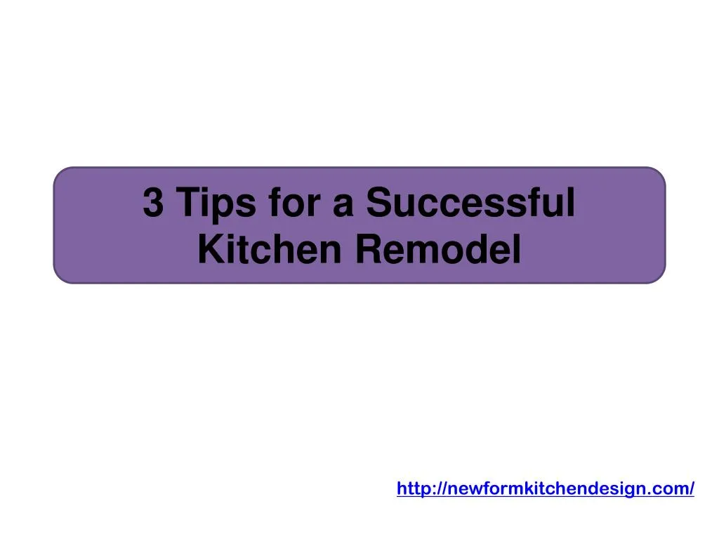 3 tips for a successful kitchen remodel