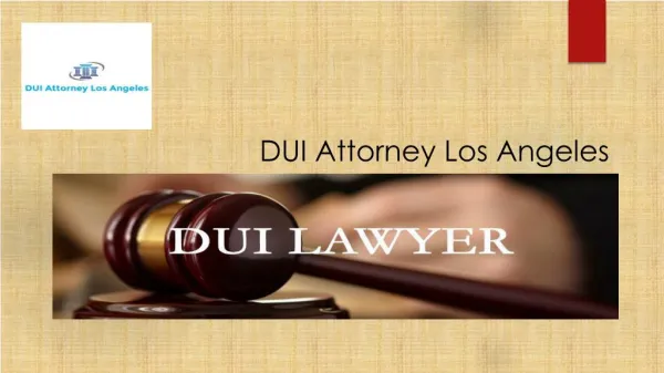 Los Angeles DUI Lawyer- Solve your problems in less time