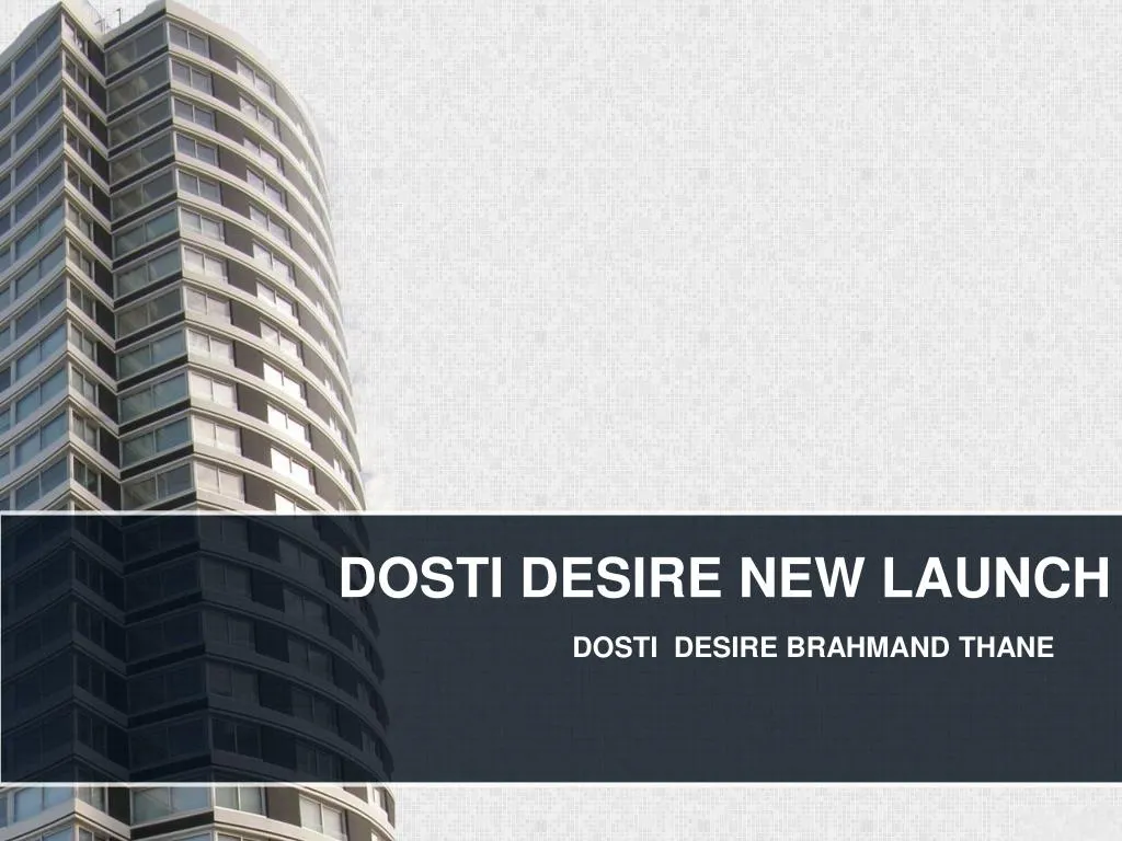 dosti desire new launch