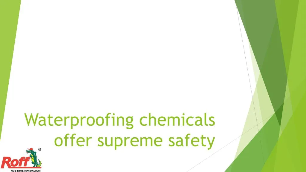 waterproofing chemicals offer supreme safety
