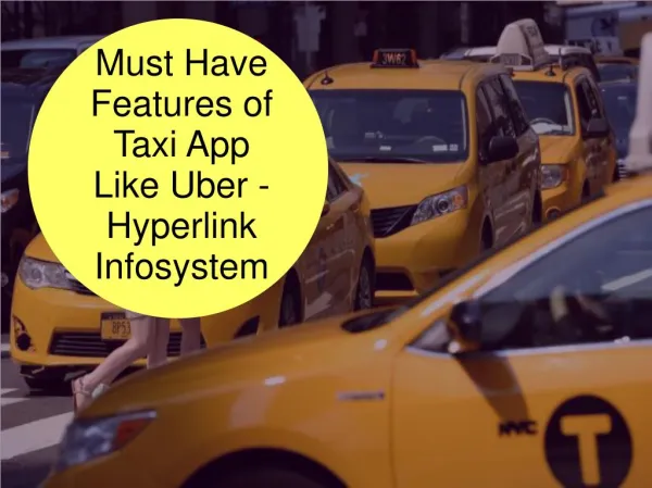 Must Have Features of Taxi App Like Uber - Hyperlink Infosystem