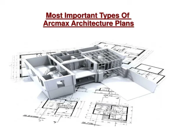 Most Important Types Of Arcmax Architecture Plans