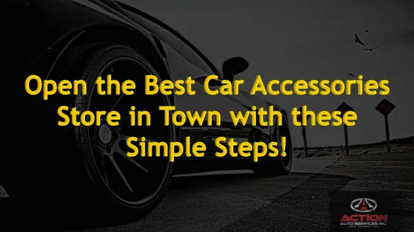 Open the Best Car Accessories Store in Town with these Simple Steps!