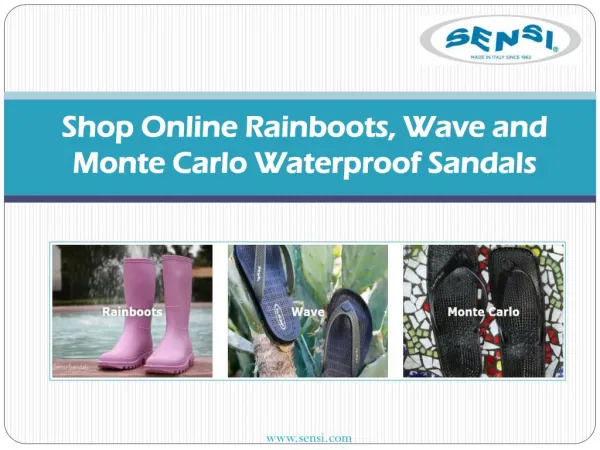 Shop Online Rainboots, Wave and Monte Carlo Waterproof Sandals - Sensi Sandals