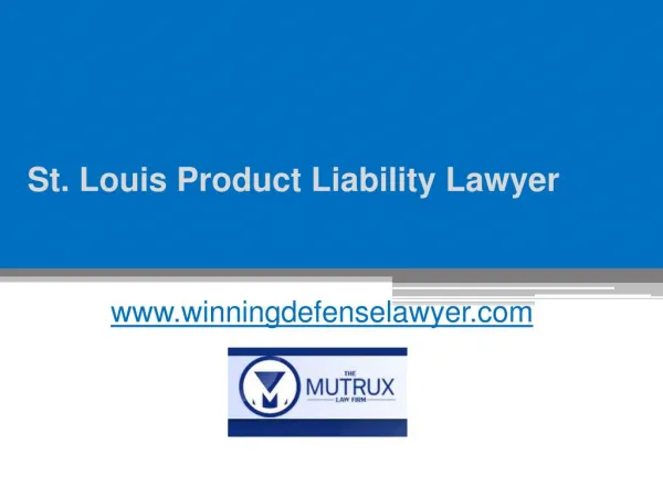 St. Louis Product Liability Lawyer - Tysonmutrux.com