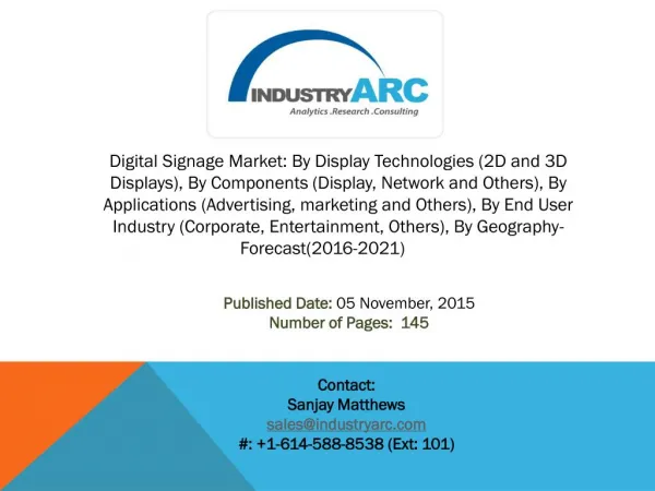 Digital Signage Market: Economically affordable and widespread Advertising medium.