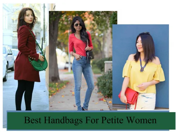 Best Handbags For Petite Women