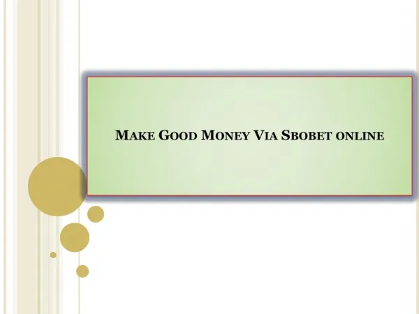 Make Good Money Via Sbobet online