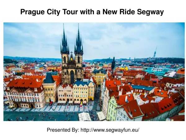 Prague City Tour with a New Ride Segway