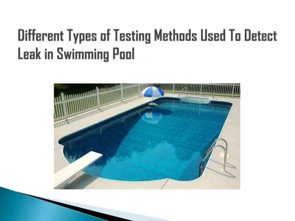Different Types of Testing Methods Used to Detect Leak in Swimming Pool