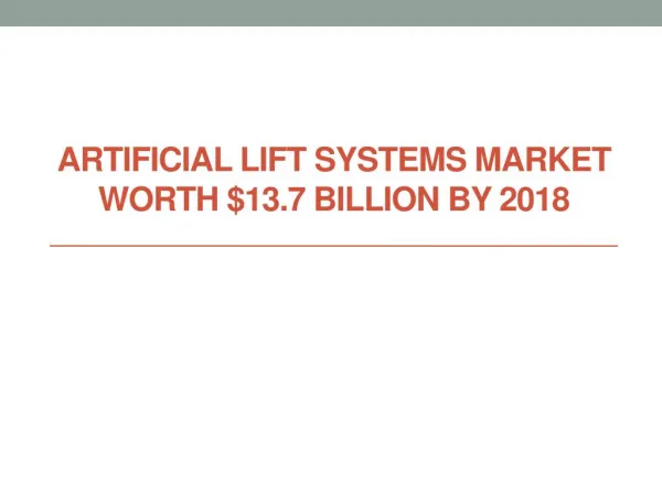 Artificial Lift Systems Market worth $13.7 Billion by 2018