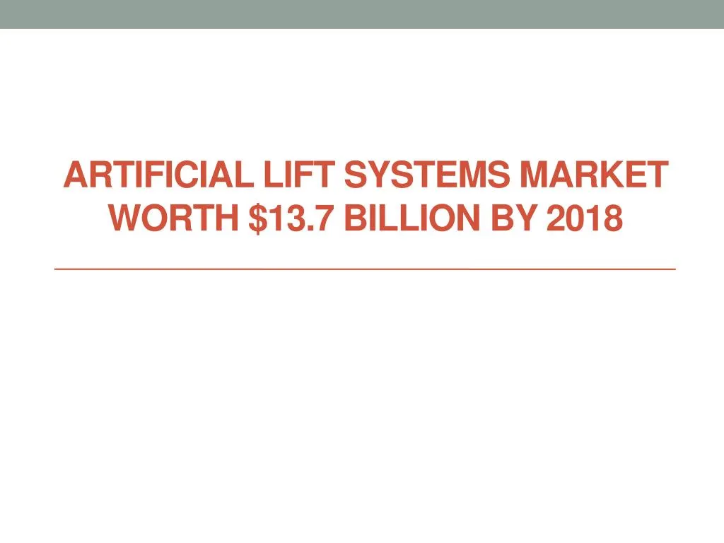 artificial lift systems market worth 13 7 billion by 2018
