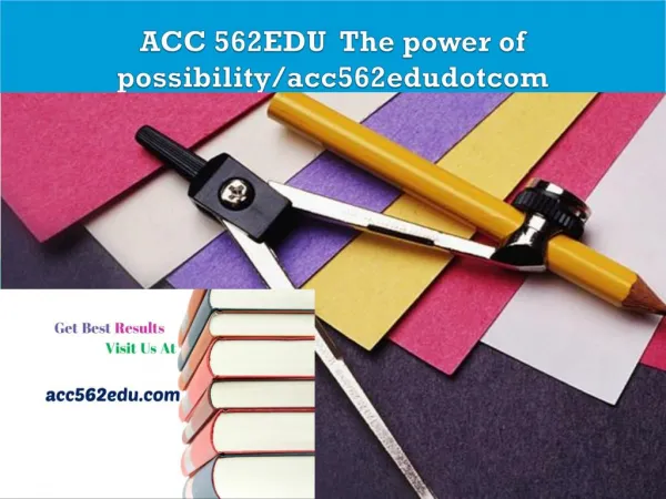 ACC 562EDU The power of possibility/acc562edudotcom