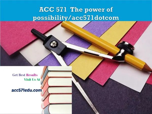 ACC 571EDU The power of possibility/acc571edudotcom