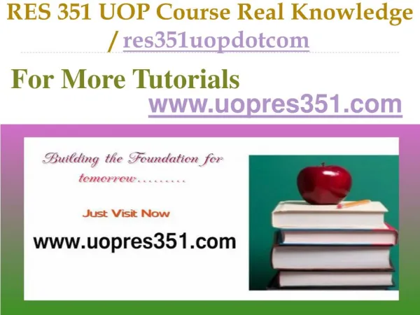 RES 351 UOP Course Real Tradition,Real Success / res351uopdotcom