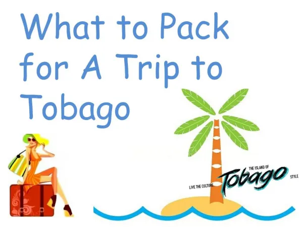 What to Pack for A Trip to Tobago