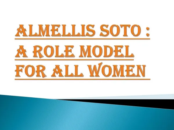 Almellis Soto : A Role Model for all Women