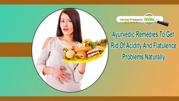 Ayurvedic Remedies To Get Rid Of Acidity And Flatulence Problems Naturally