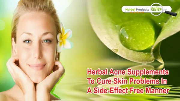 Herbal Acne Supplements To Cure Skin Problems In A Side-Effect Free Manner