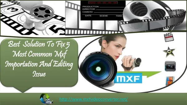 Best Solution To Fix 5 Most Common Mxf Importation And Editing Issue