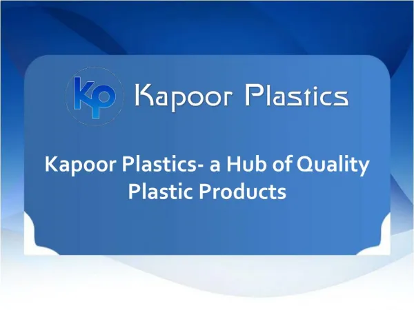 kapoor Plastics-A Hub of Quality Plastic Products