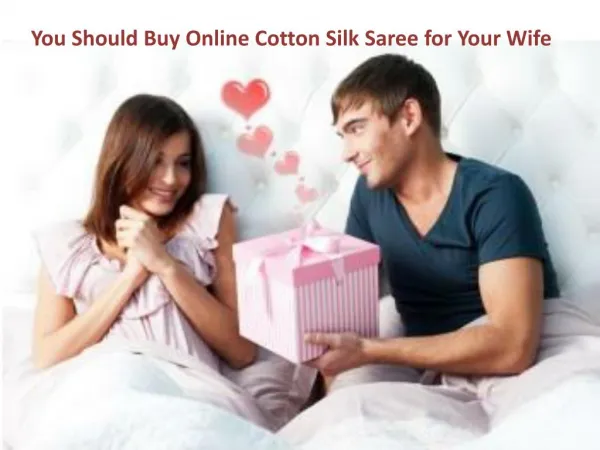 You Should Buy Online Cotton Silk Saree for Your Wife