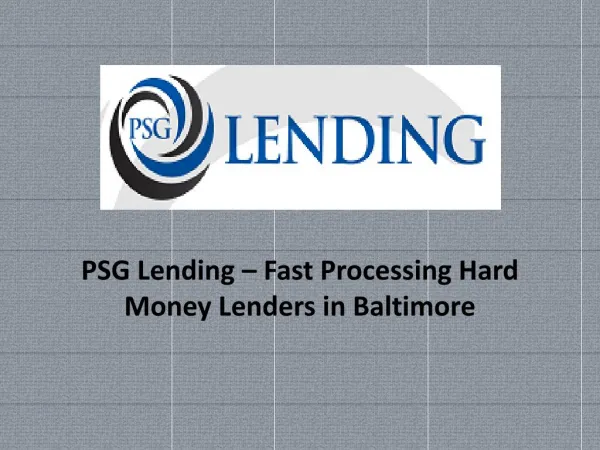 PSG Lending - Fast Processing Hard Money Lenders in Baltimore