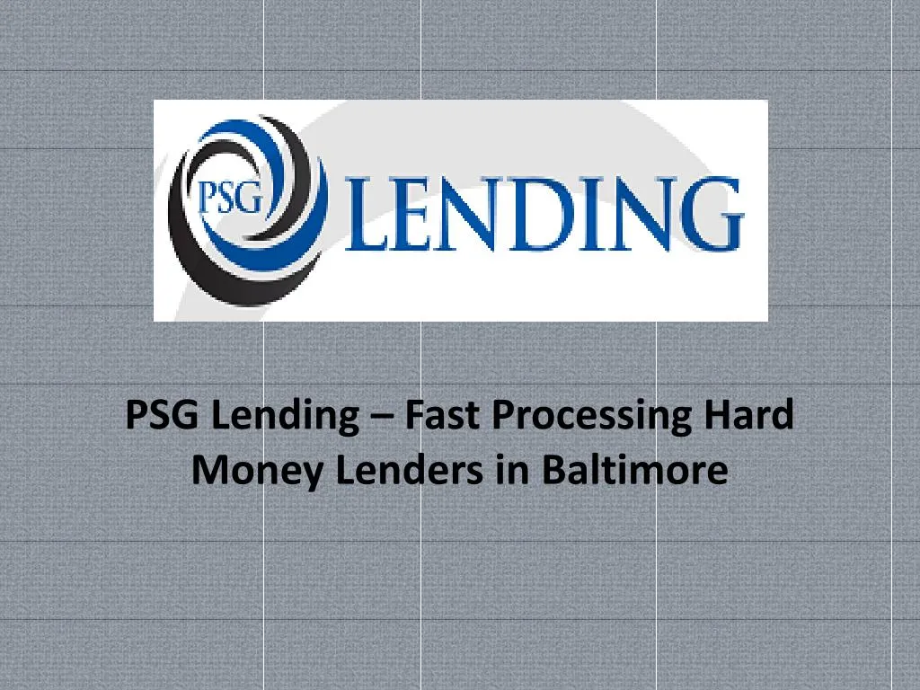 psg lending fast processing hard money lenders in baltimore