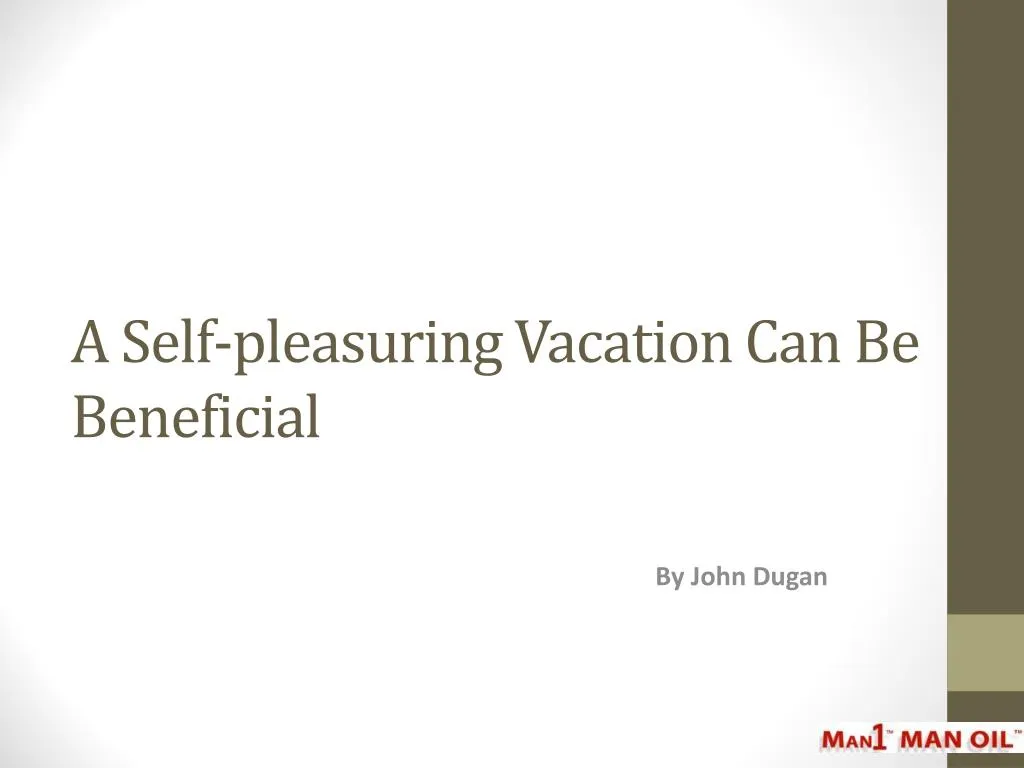 a self pleasuring vacation can be beneficial