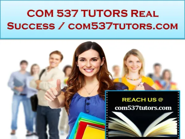 COM 537 TUTORS Real Success /com537tutors.com