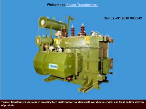 Call us 09810 9950 42 Power transformers from Tirupati Transformers