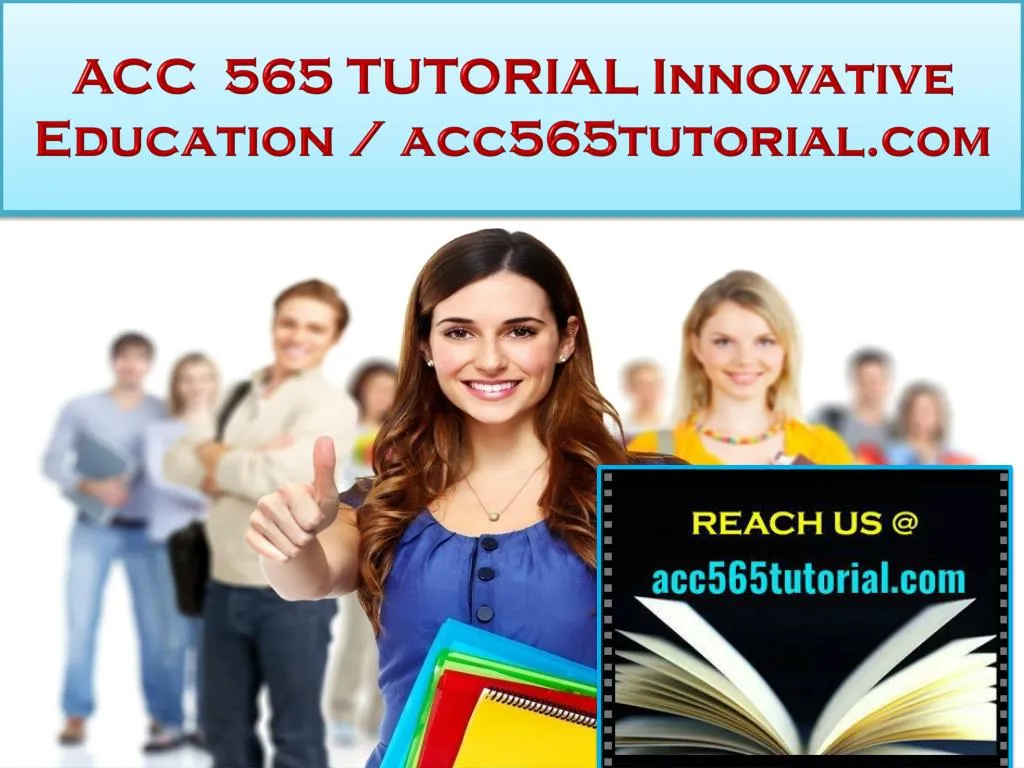acc 565 tutorial innovative education acc565tutorial com